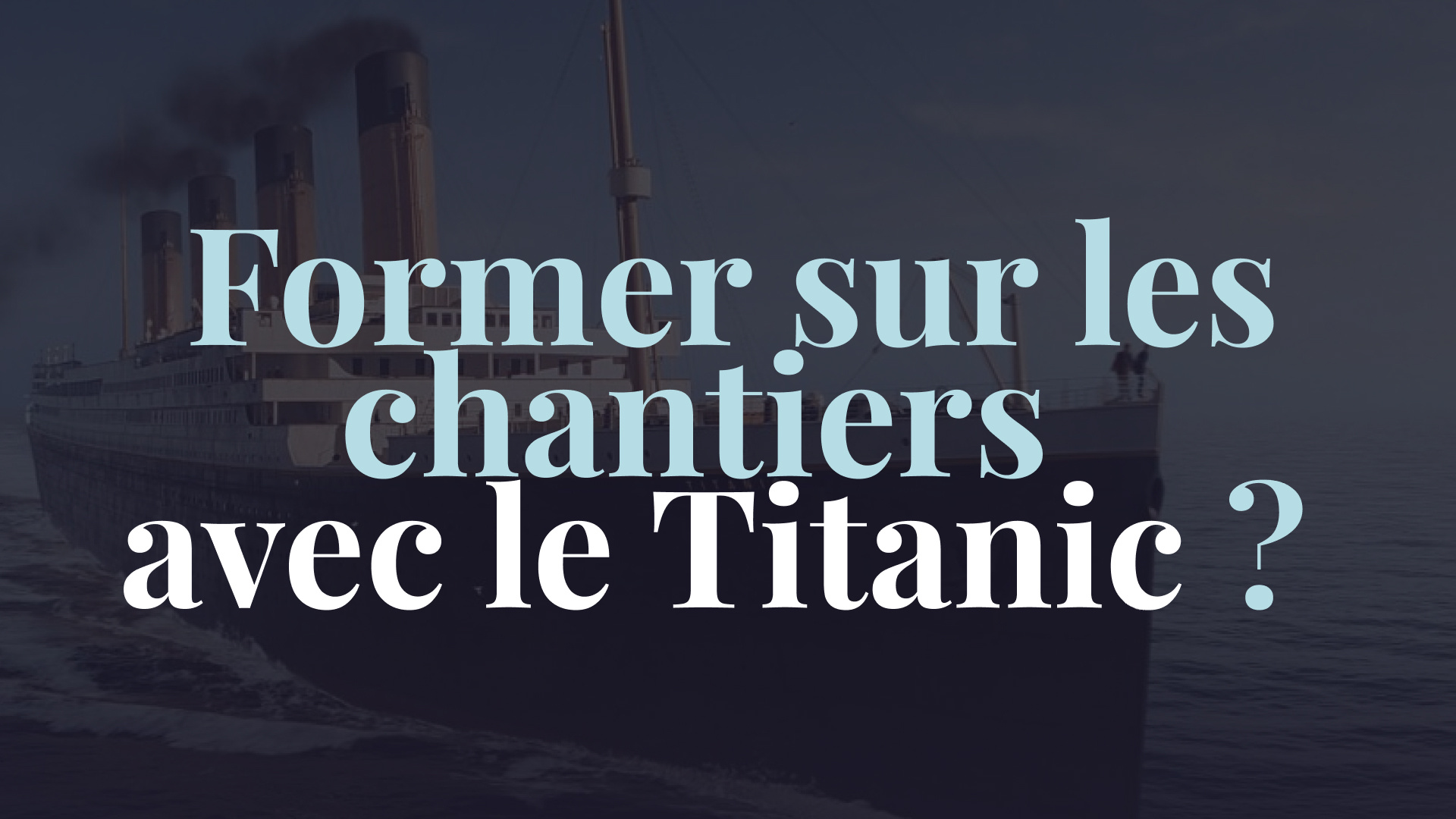 former avec le titanic